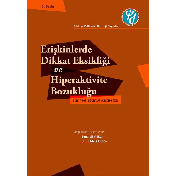 Erişkinlerde Dikkat Eksikliği ve Hiperaktivite Bozukluğu Tanı ve Tedavi Kılavuzu