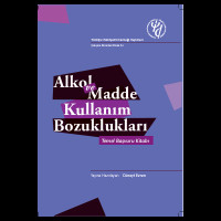 Alkol ve Madde Kullanım Bozuklukları Temel Başvuru Kitabı