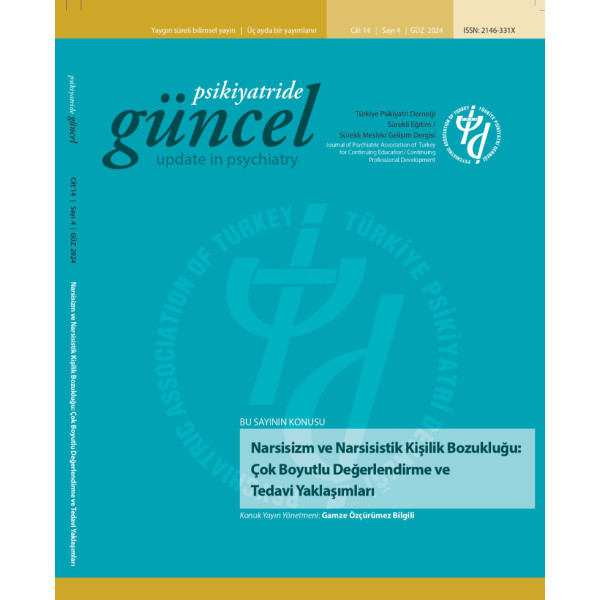 Psikiyatride Güncel – Narsisizm ve Narsisistik Kişilik Bozukluğu: Çok Boyutlu Değerlendirme ve Tedavi Yaklaşımları